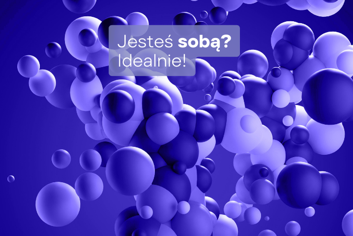 U nas możesz być sobą!