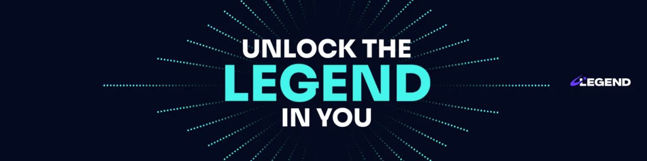 Unlock the Legend in You