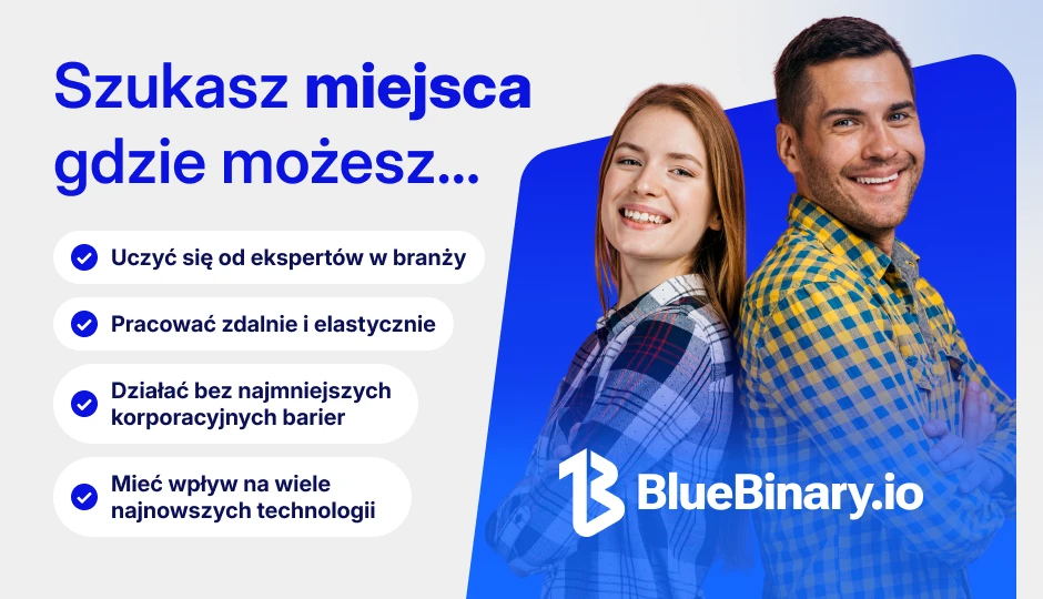 Dwoje uśmiechniętych ludzi w casualowych koszulach promuje ofertę pracy zdalnej i elastycznej w BlueBinary.io